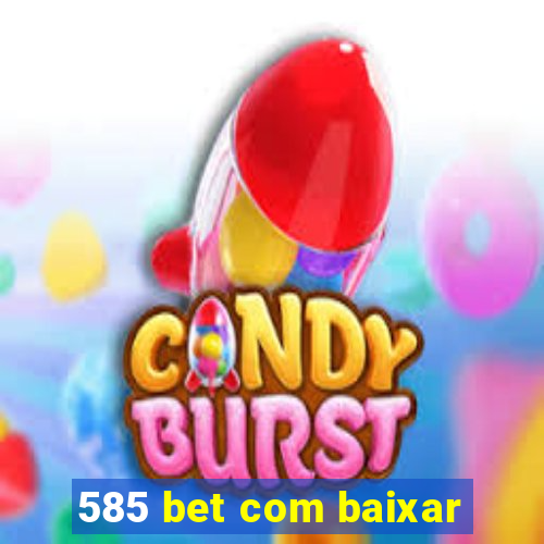 585 bet com baixar